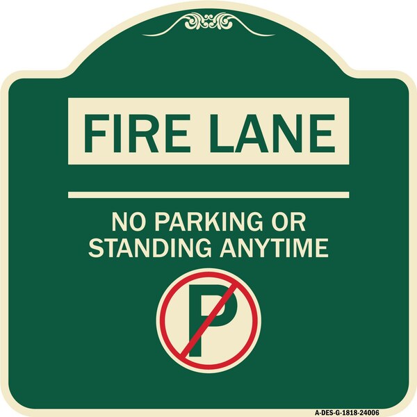 Signmission Fire Lane No Parking or Standing Anytime Heavy-Gauge Aluminum Sign, 18" x 18", G-1818-24006 A-DES-G-1818-24006 - main